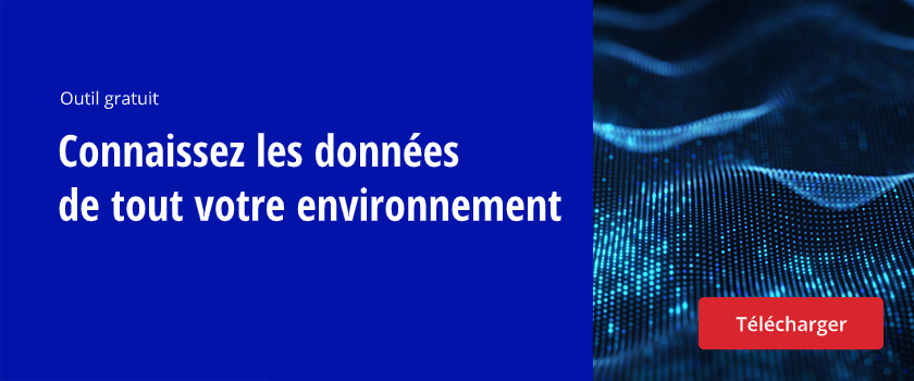 Connaissez les données de tout votre environnement