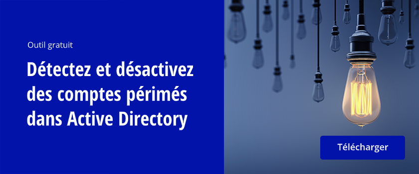 Détectez et désactivez des comptes périmés dans Active Directory